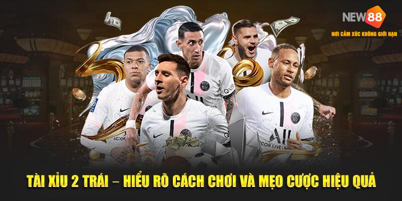 Tài Xỉu 2 Trái – Hiểu Rõ Cách Chơi Và Mẹo Cược Hiệu Quả